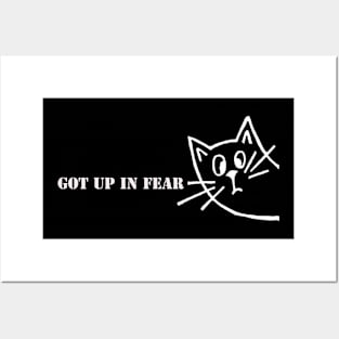 Got up in Fear Posters and Art